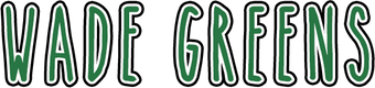 Wade Greens™